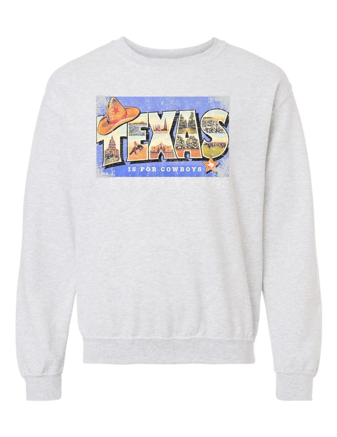 Texas Is For Cowboys Crewneck