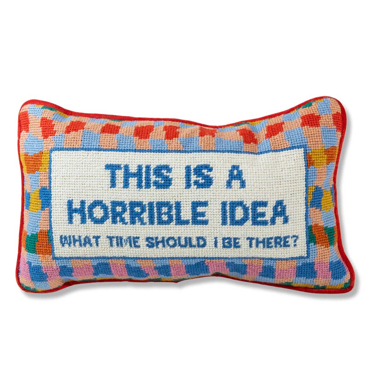 Horrible Idea Needlepoint Pillow TYLER KINGSTON MERCANTILE