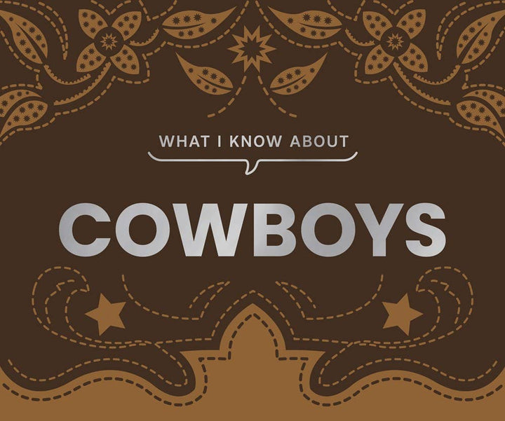 What I Know About Cowboys Book