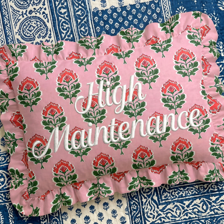 High Maintenance Ruffled Embroidered Pillow