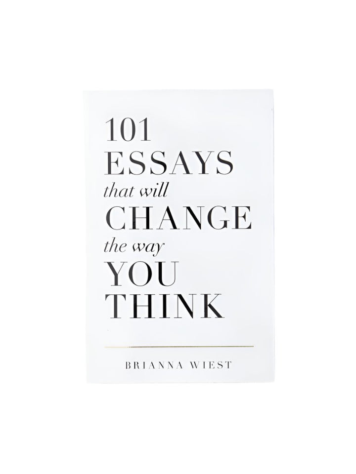 101 Essays That Will Change The Way You Think Book