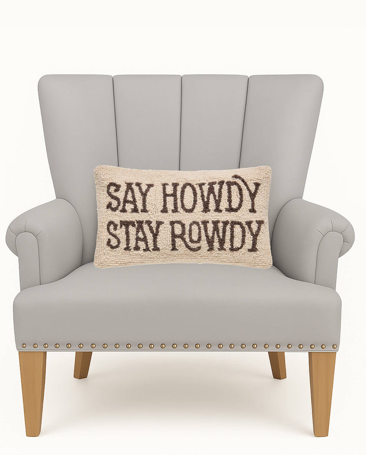 Say Howdy Stay Rowdy Hook Pillow