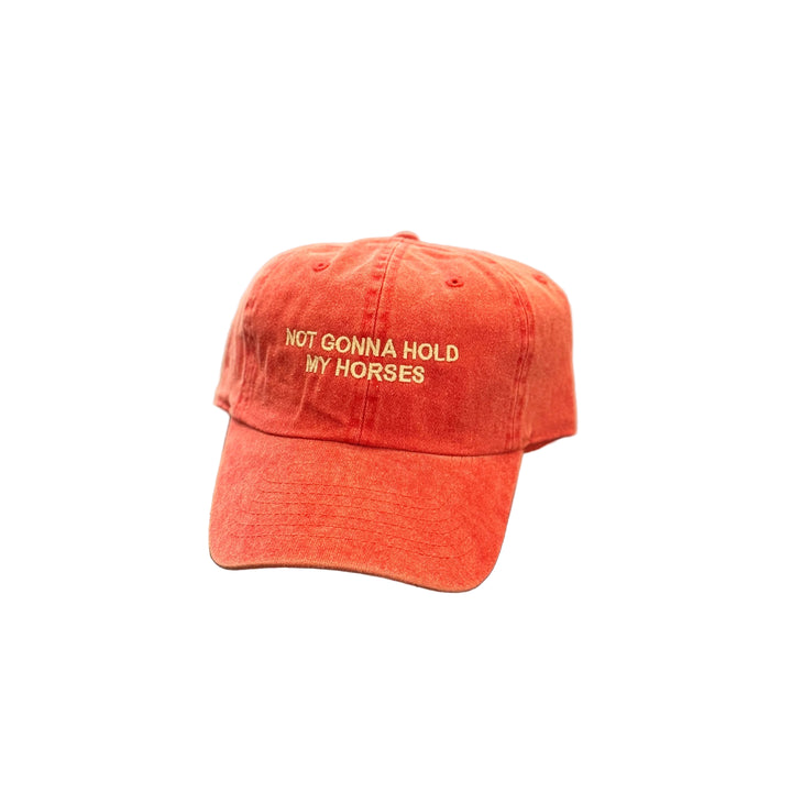 Not Gonna Hold My Horses Hat