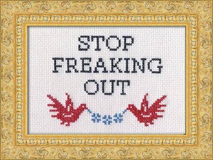 Stop Freaking Out Cross Stitch Kit